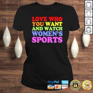 ClassicLadies Love who you want and watch womens sports shirt