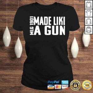 ClassicLadies MLG 1910 made like a gun shirt