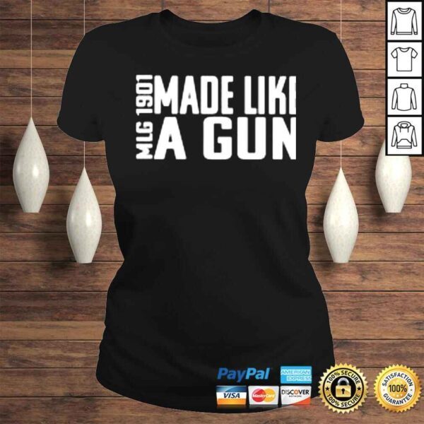 MLG 1910 made like a gun shirt - Image 3