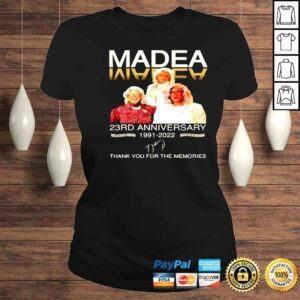 ClassicLadies Madea 23rd anniversary 1991 2022 thank you for the memories signature shirt