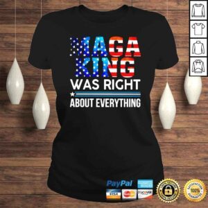 ClassicLadies Maga king was right about everything America shirt