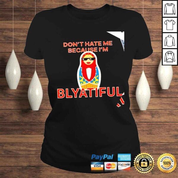 Matryoshka Dont hate me because Im Blyatiful shirt - Image 3