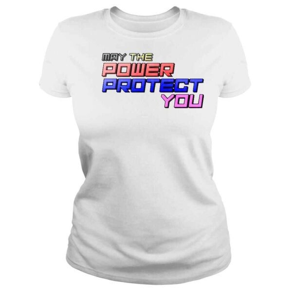 May The Power Protect You Shirt - Image 3