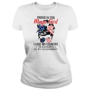 ClassicLadies Messy Bun proud Ultra Maga girl I love my country Im ashamed shirt