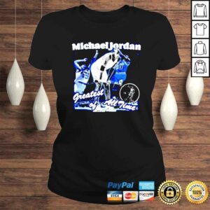 ClassicLadies Michael Jordan Greatest Of All Time shirt