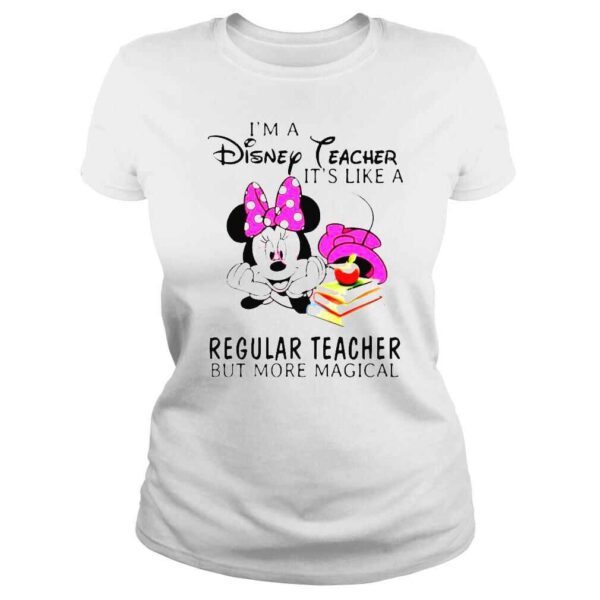 Mickey Minnie Im a Disney Teacher its like a regular teacher but more magical shirt - Image 3