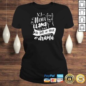 ClassicLadies Mothers Day Mama llama Has No Time Your Drama Shirt