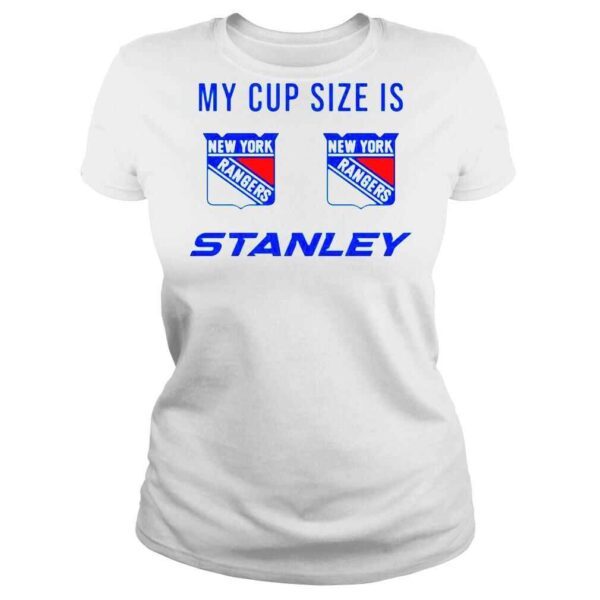 My Cup Size Is New York Rangers Stanley TShirt - Image 3