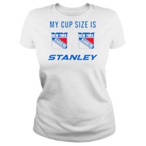 ClassicLadies My Cup Size Is New Yorks Rangers Stanley Shirt