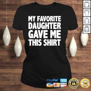 ClassicLadies My favorite daughter gave me this parents day shirt