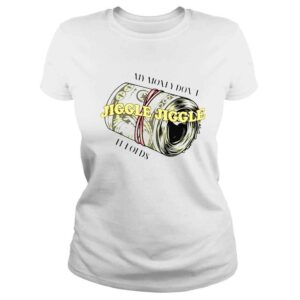 ClassicLadies My money dont jiggle it folds shirt