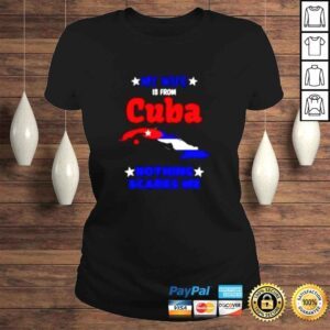 ClassicLadies My wife is from Cuba nothing scares me shirt