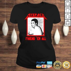 ClassicLadies Myspace friend em all shirt