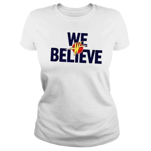 NBA golden state warriors we believe shirt - Image 3