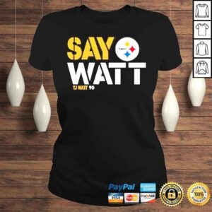 ClassicLadies NFL Pittsburgh Steelers tj watt say watt shirt