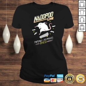 ClassicLadies Naddpod Live Porland Los Angeles 2022 TShirt