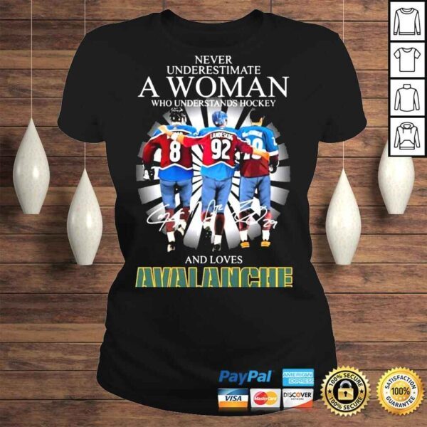 Never Underestimate A Woman And Loves Colorado Avalanche Hockey Signatures Shirt - Image 3