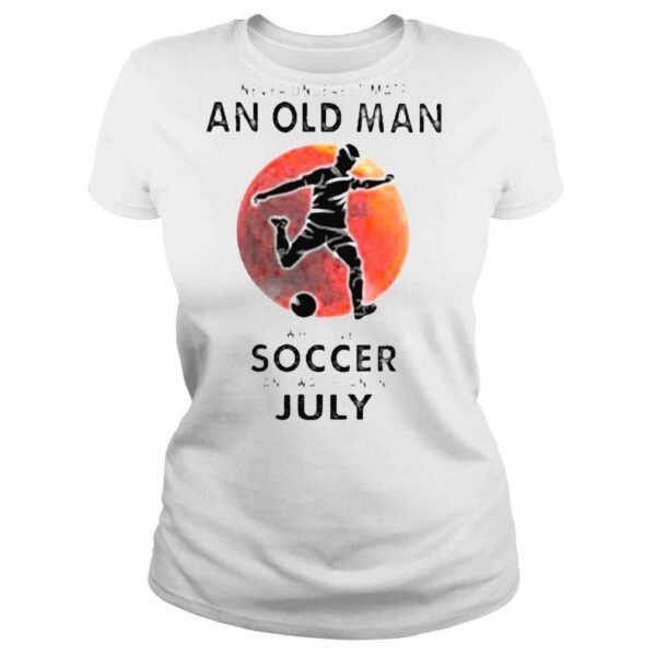 Never Underestimate An Old Man Who Loves Soccer And Was Born In July Blood Moon Shirt - Image 3