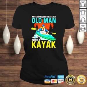 ClassicLadies Never underestimate an old man with a Kayak and was born in august shirt