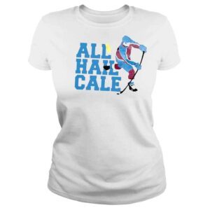 ClassicLadies Nhl Colorado Avalanche Cale Makar All Hail Cale Shirt