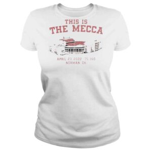 ClassicLadies Nic This Is The Mecca April 23 2022 75360 Norman Ok T Shirt