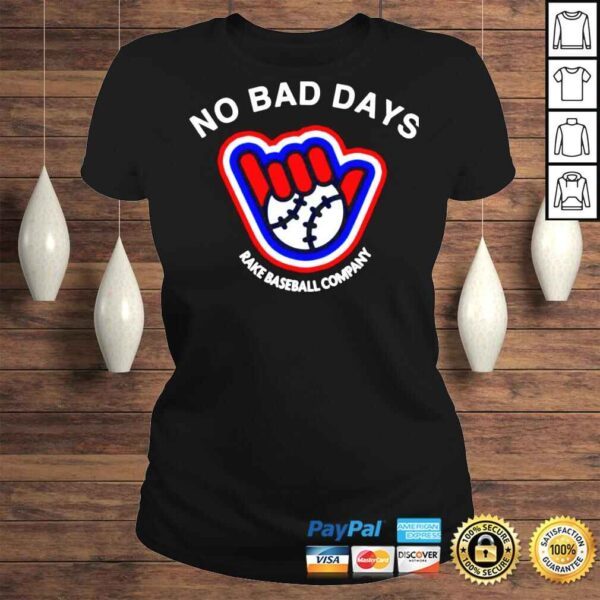 No Bad Days Rake Baseball Company SF Giants TShirt - Image 3