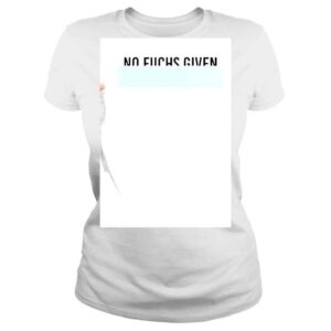 ClassicLadies No Fuchs Given Shirt