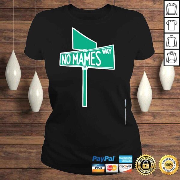 No Mames Way Shirt - Image 3