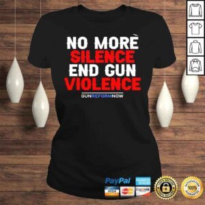 ClassicLadies No more silence end gun violence gun reform now uvalde shirt