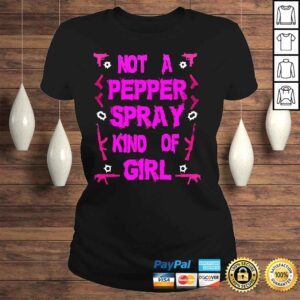 ClassicLadies Not a pepper spray kind of girl 2022 shirt