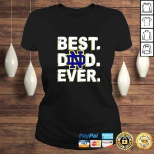 ClassicLadies Notre Dame Fighting Irish Best Dad Ever Fathers Day shirt