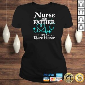 ClassicLadies Nurse And Father Its A Rare Honor Shirt 1