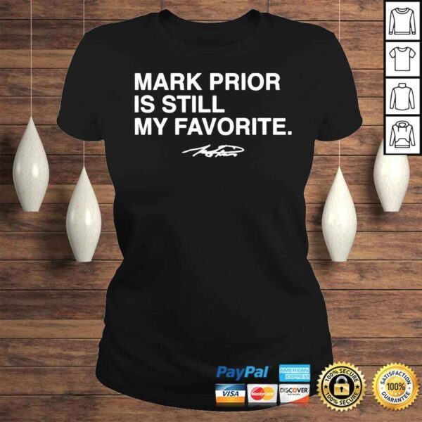 Obvious Shirts Store Merch Mark Prior Is Still My Favorite Shirt - Image 3