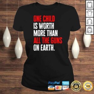 ClassicLadies One Child Is Worth More Than All The Guns On Earth TShirt