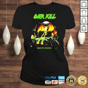 ClassicLadies Overkill band under the influence shirt