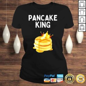 ClassicLadies Pancake King Pancake Lover Pancake King Shirt