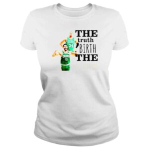 ClassicLadies Paul Pierce and Jayson Tatum The Truth Birth The Problem shirt