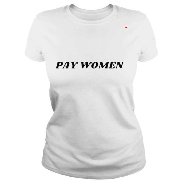 Pay Women Shirt - Image 3