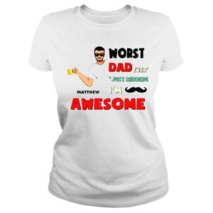 ClassicLadies Personalized worst dad ever just kidding im awesome custom name s whitehoodiecustomize