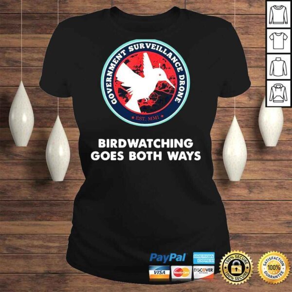 Peter Mcindoe Birds Arent Real 60 Minutes Government Surveillance Drones Birdwatching Goes Both Ways TShirt - Image 3