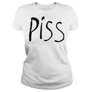 ClassicLadies Piss T Shirt