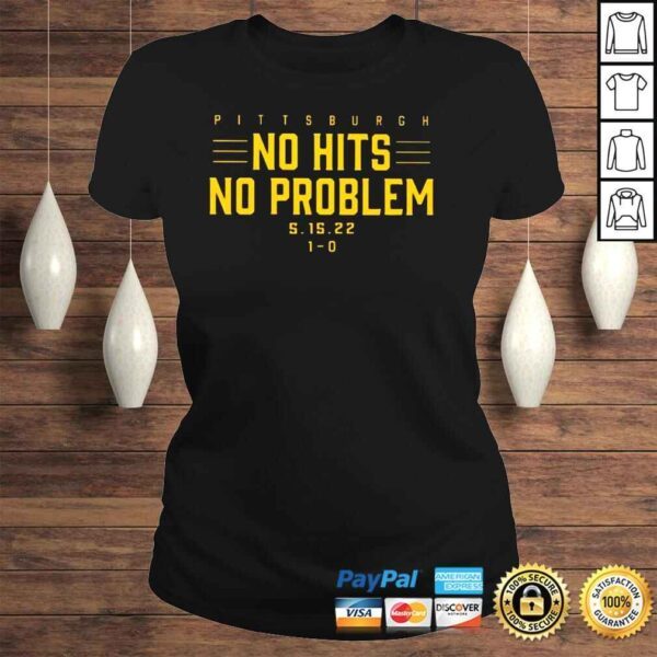 Pittsburgh No Hits No Problem 5 15 22 shirt - Image 3