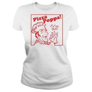 ClassicLadies Pizza poppa eat my balls shirt