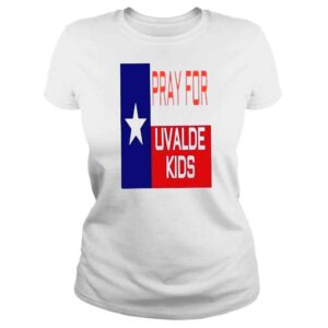 ClassicLadies Pray For Uvalde Kid Pray For Texas Uvalde Texas Strong TShirt