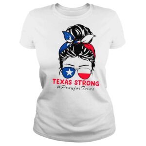 ClassicLadies Pray For Uvalde Texas Strong Messy Bun Hair Shirt