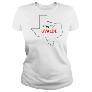 ClassicLadies Pray For Uvalde Texas Uvalde 2022 Shirt