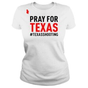 ClassicLadies Pray for Texas Texasshooting shirt