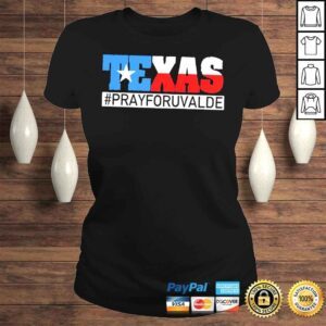 ClassicLadies Pray for uvalde Texas strong pray for Texas protect kids not gun shirt