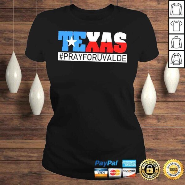 Pray for uvalde Texas strong pray for Texas protect kids not gun shirt - Image 3