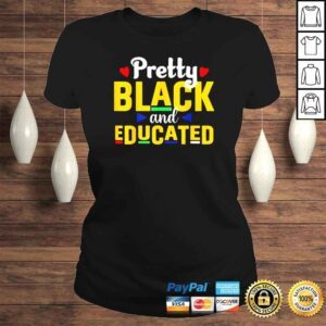 ClassicLadies Pretty Black And Educated Juneteenth Black Freedom Pride Shirt